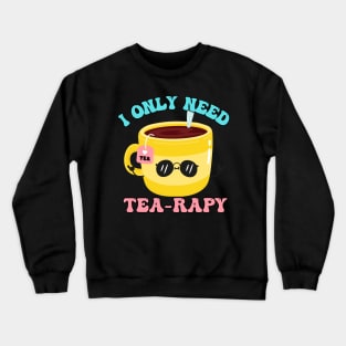 Cool Pun TEArapy mug Tea lovers Crewneck Sweatshirt